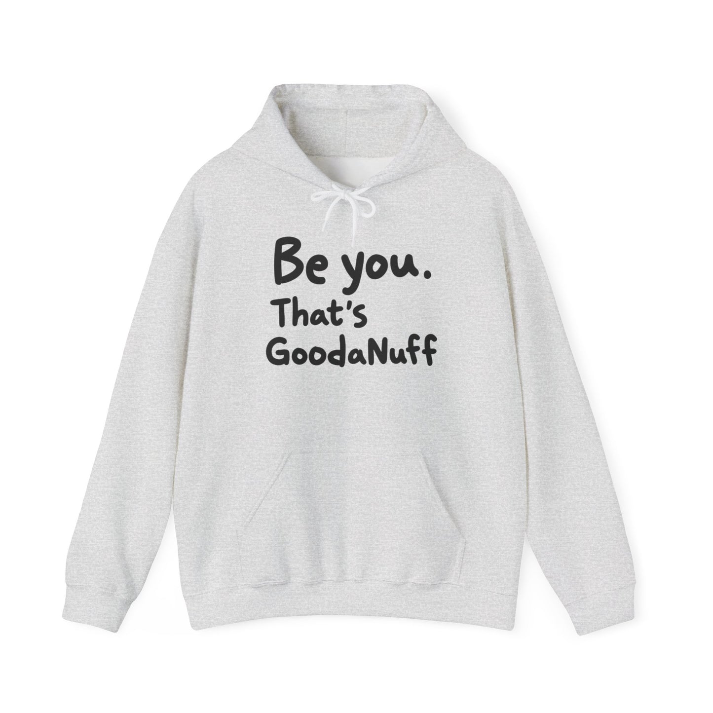 Be you. That's GoodaNuff Unisex Hoodie