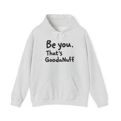 Be you. That's GoodaNuff Unisex Hoodie