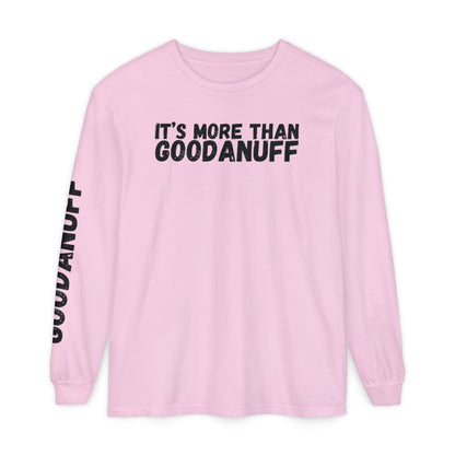 It's more than GoodaNuff Unisex Long Sleeve Tee