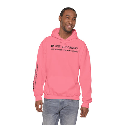 Barely GoodaNuff. Surprisingly Still Functioning Unisex Hoodie