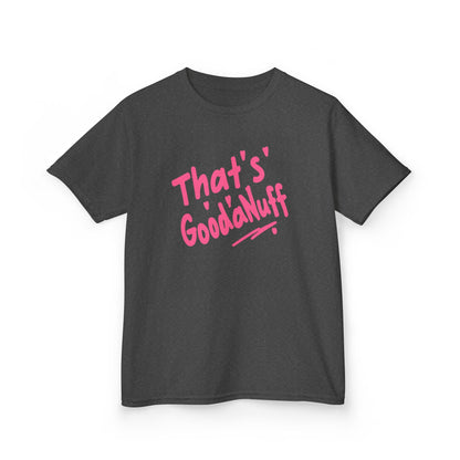 That's GoodaNuff Unisex Youth T-Shirt