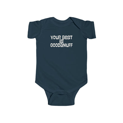 Your Best is GoodaNuff Onesie
