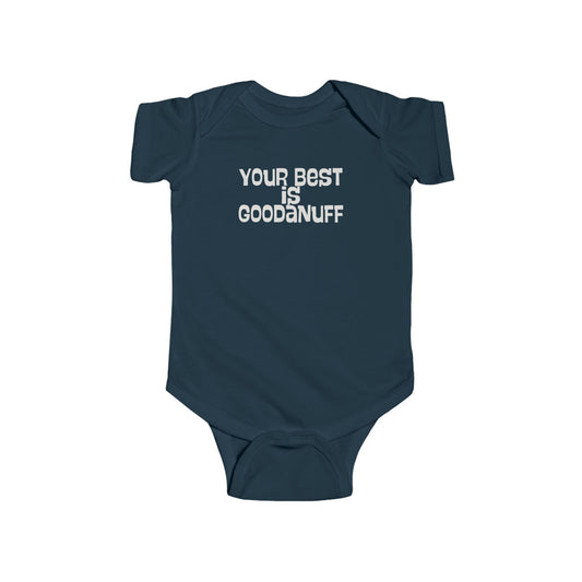 Your Best is GoodaNuff Onesie