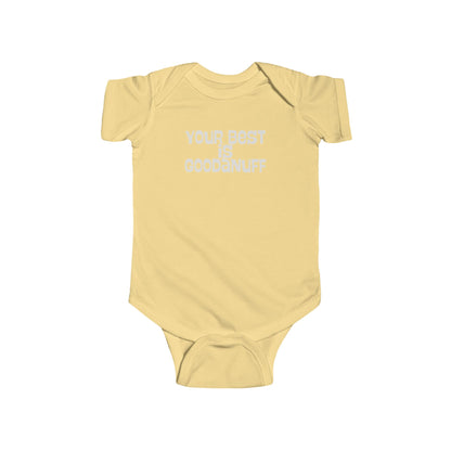 Your Best is GoodaNuff Onesie