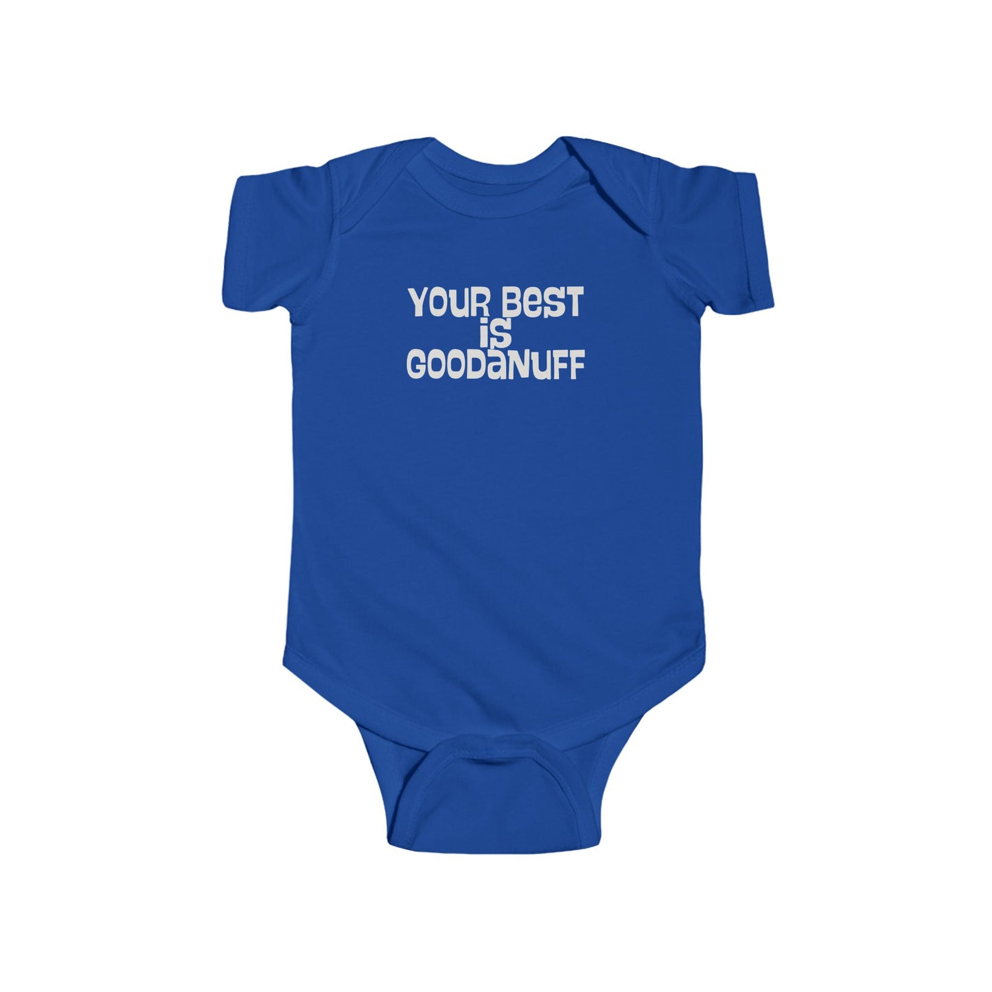 Your Best is GoodaNuff Onesie