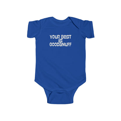 Your Best is GoodaNuff Onesie