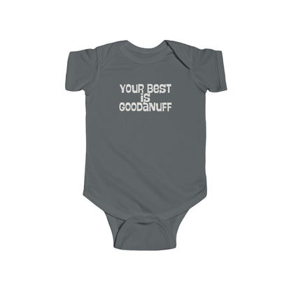 Your Best is GoodaNuff Onesie
