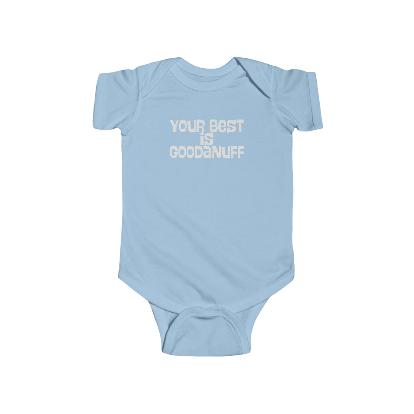 Your Best is GoodaNuff Onesie
