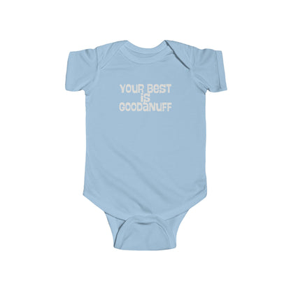 Your Best is GoodaNuff Onesie