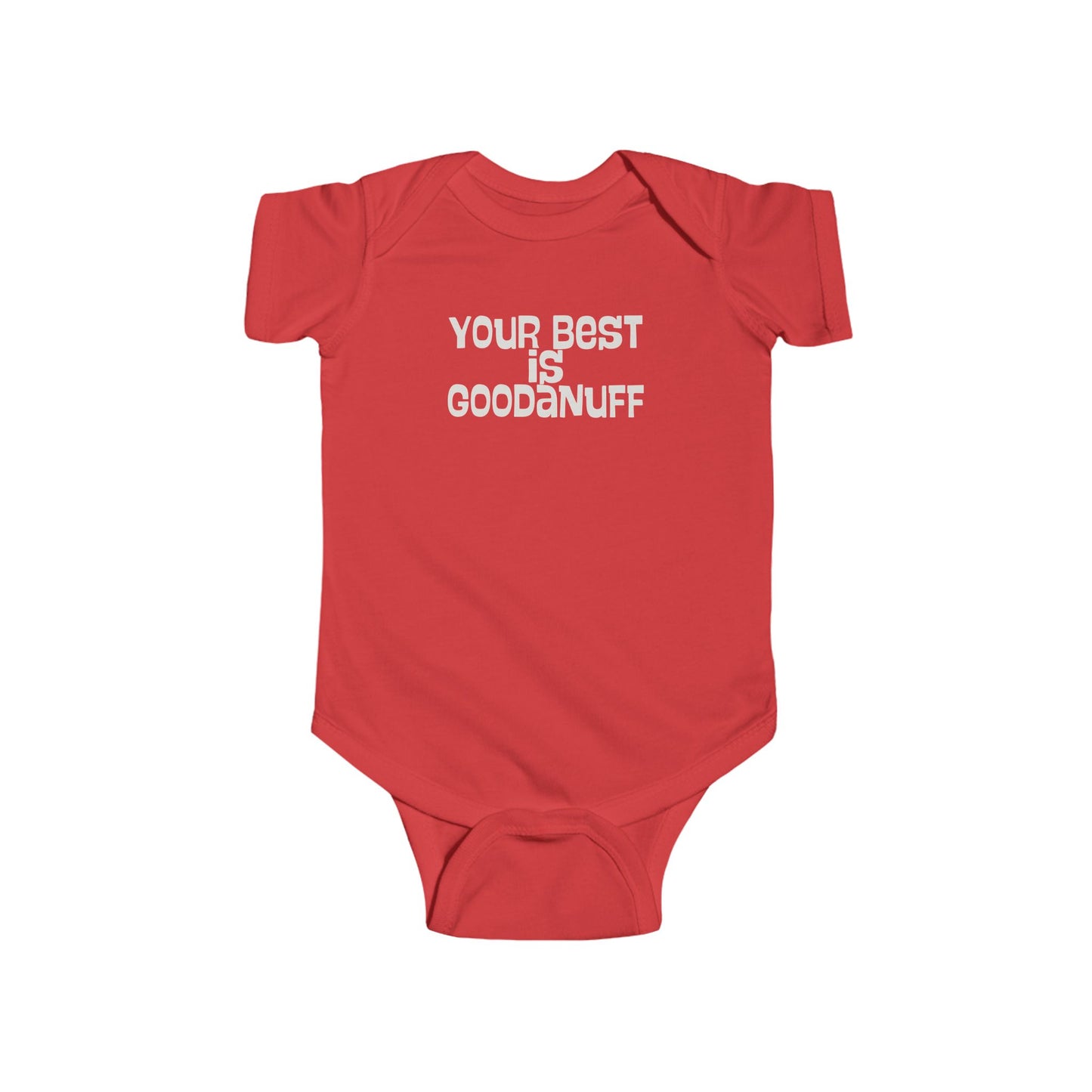 Your Best is GoodaNuff Onesie