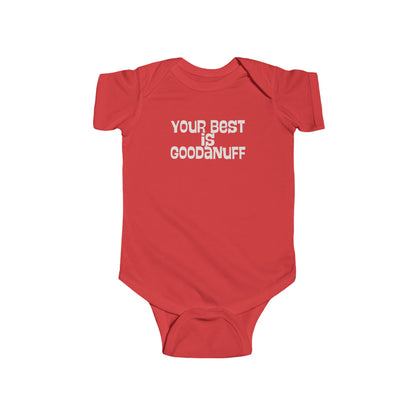 Your Best is GoodaNuff Onesie