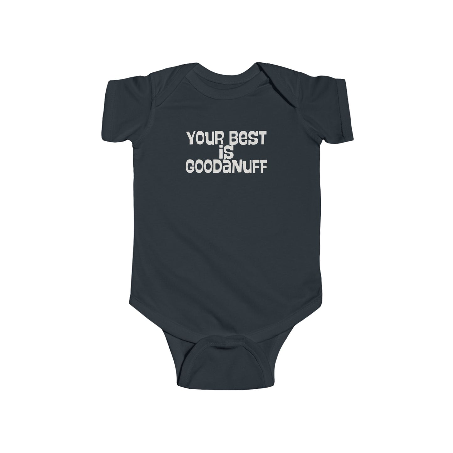 Your Best is GoodaNuff Onesie