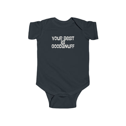 Your Best is GoodaNuff Onesie