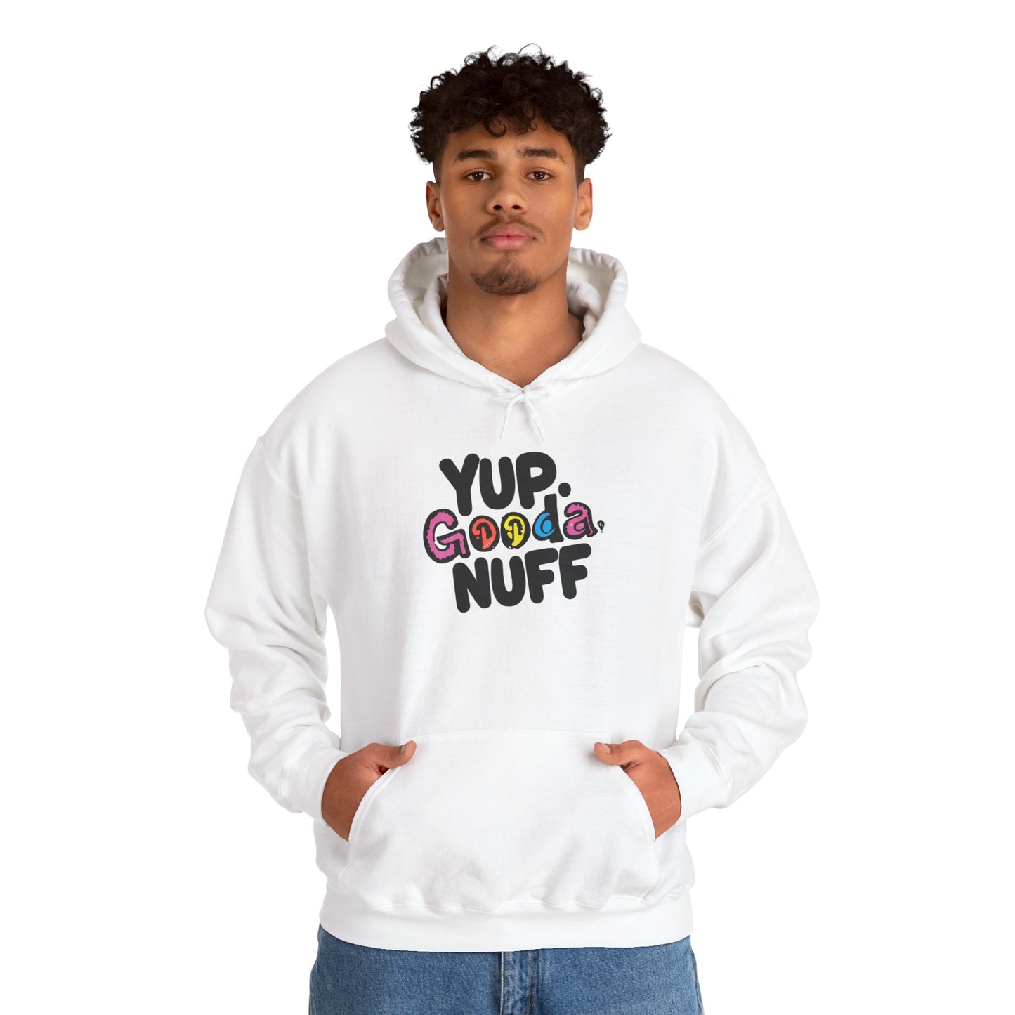 Yup. GoodaNuff Unisex Hoodie