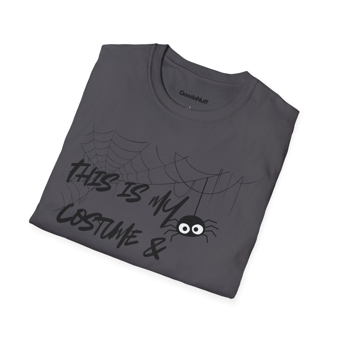 This is My Costume & It's GoodaNuff Spider Unisex Softstyle T-Shirt
