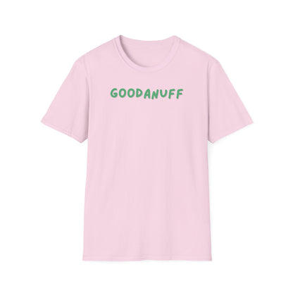My Grades may not be Perfect...but I AM passing & that's GoodaNuff Unisex Softstyle T-Shirt