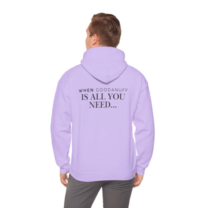 When GoodaNuff is all you need...Unisex Hoodie