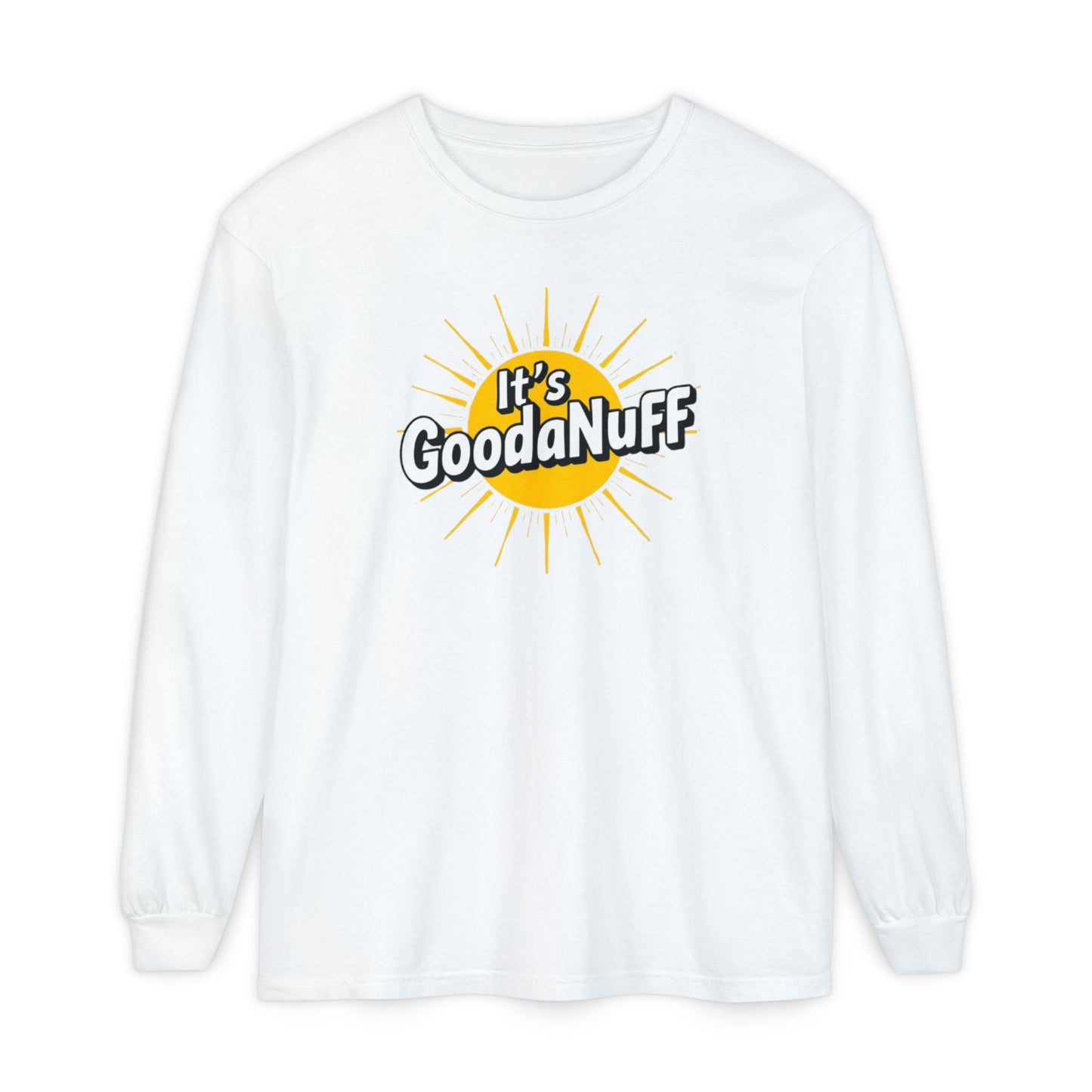 It's GoodaNuff Unisex Long Sleeve Tee