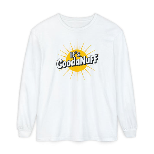 It's GoodaNuff Unisex Long Sleeve Tee