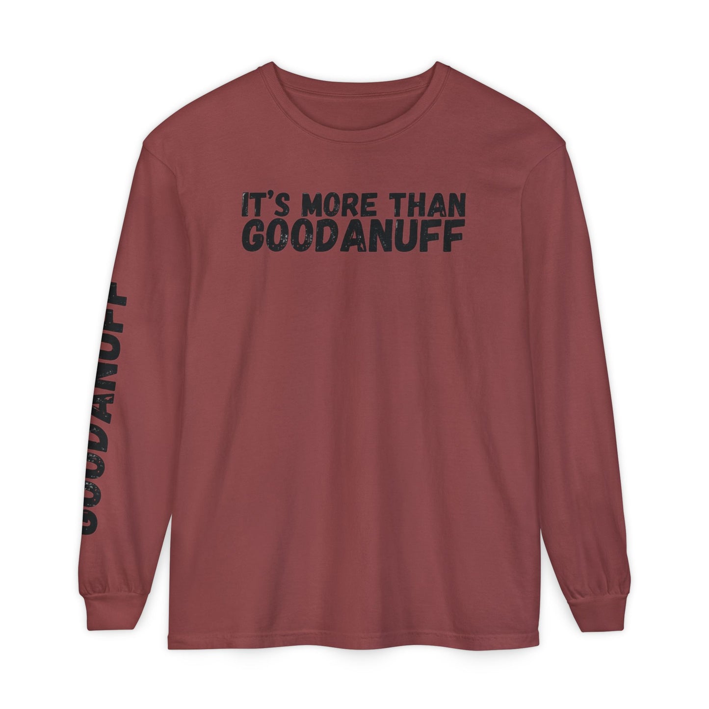 It's more than GoodaNuff Unisex Long Sleeve Tee