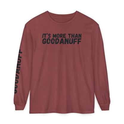 It's more than GoodaNuff Unisex Long Sleeve Tee