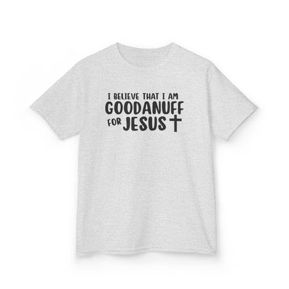 I Believe that I am GoodaNuff for Jesus Unisex Youth T-Shirt