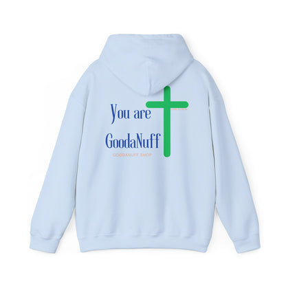 You are GoodaNuff Unisex Hoodie