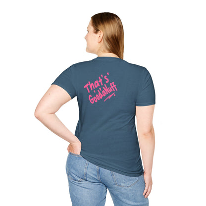 That's GoodaNuff Unisex Softstyle T-Shirt