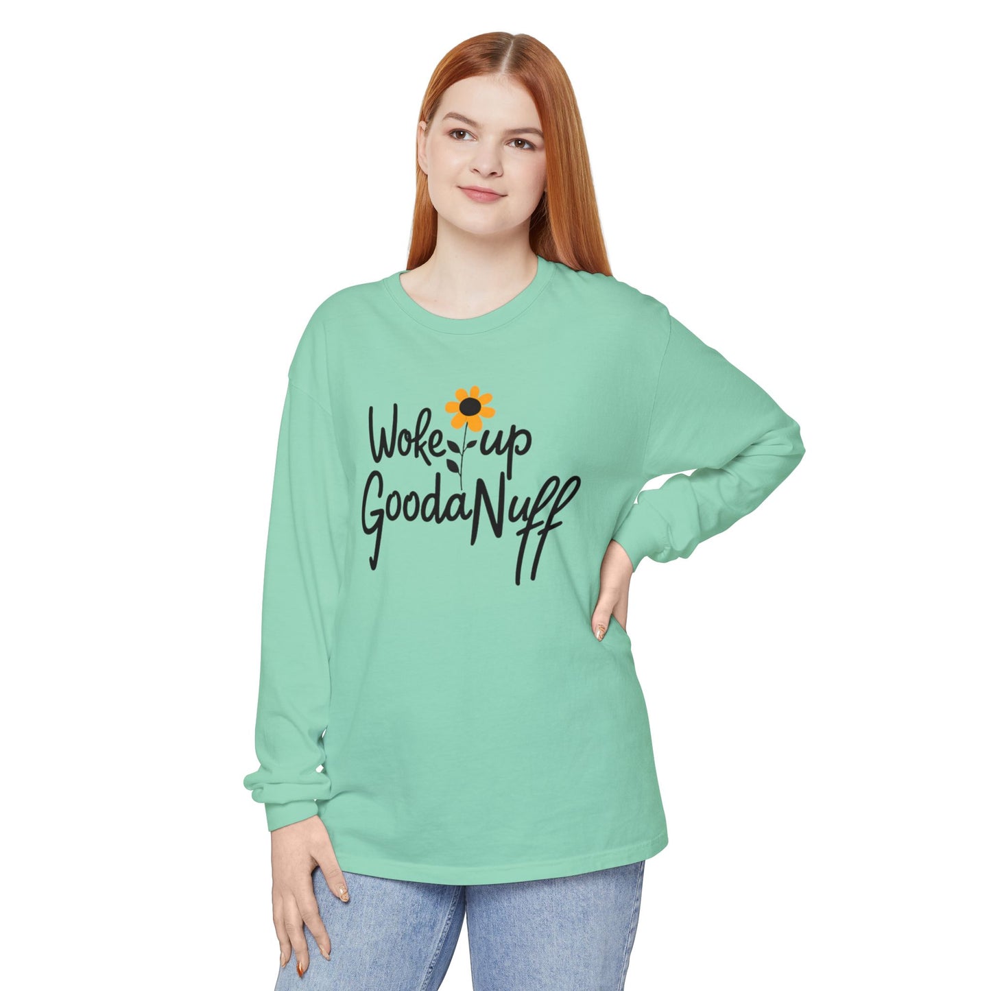 Woke Up GoodaNuff Unisex Long Sleeve Tee
