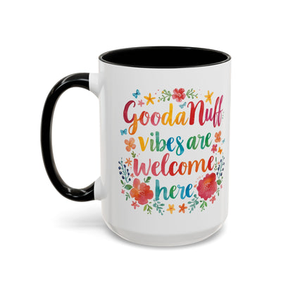 GoodaNuff Vibes are Welcome here Coffee Mug