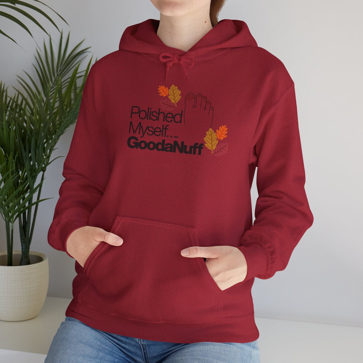 Polished Myself...GoodaNuff Fall Unisex Hoodie
