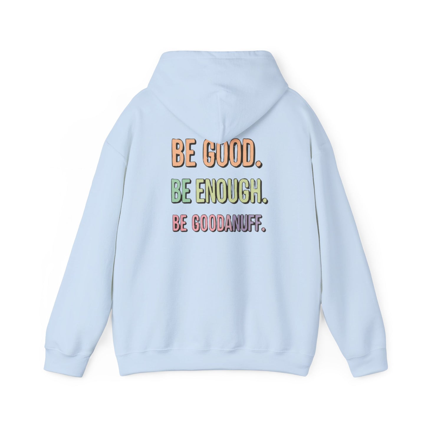 Be Good. Be Enough. Be GoodaNuff Unisex Hoodie