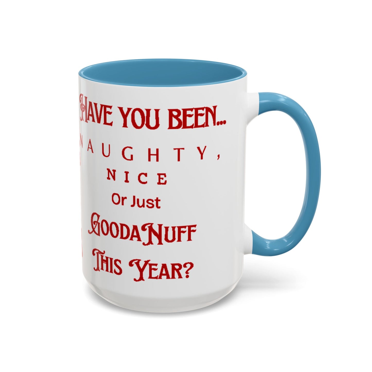 Have you been Naughty, Nice or Just GoodaNuff this Year? Coffee Mug