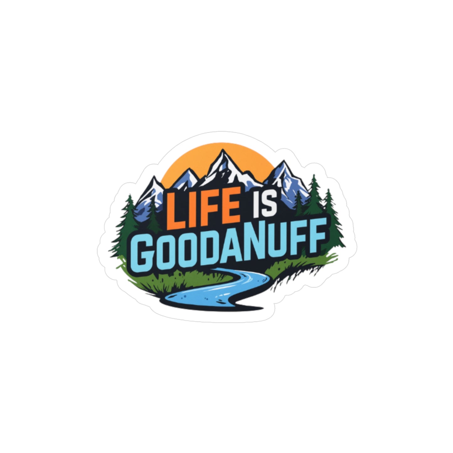 Life is GoodaNuff Sticker