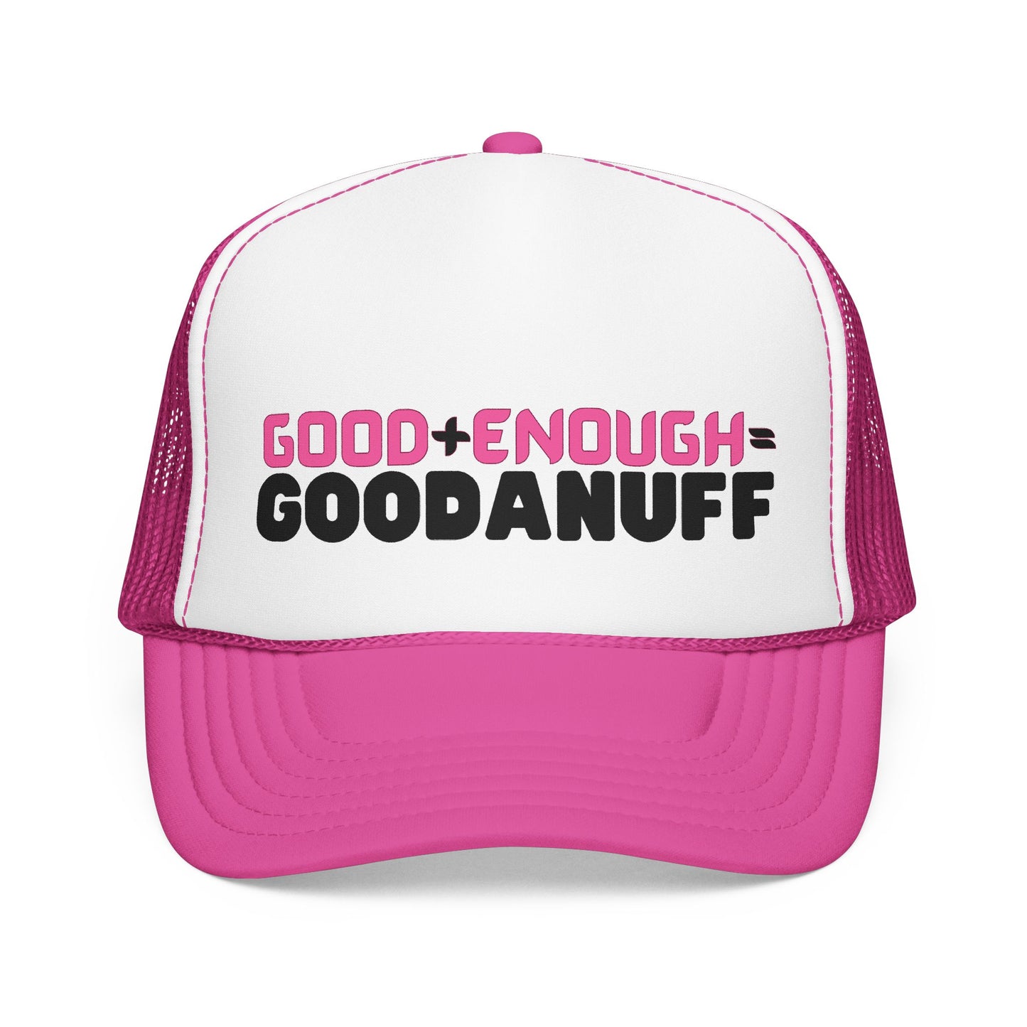 Good+Enough=GoodaNuff Trucker Hat