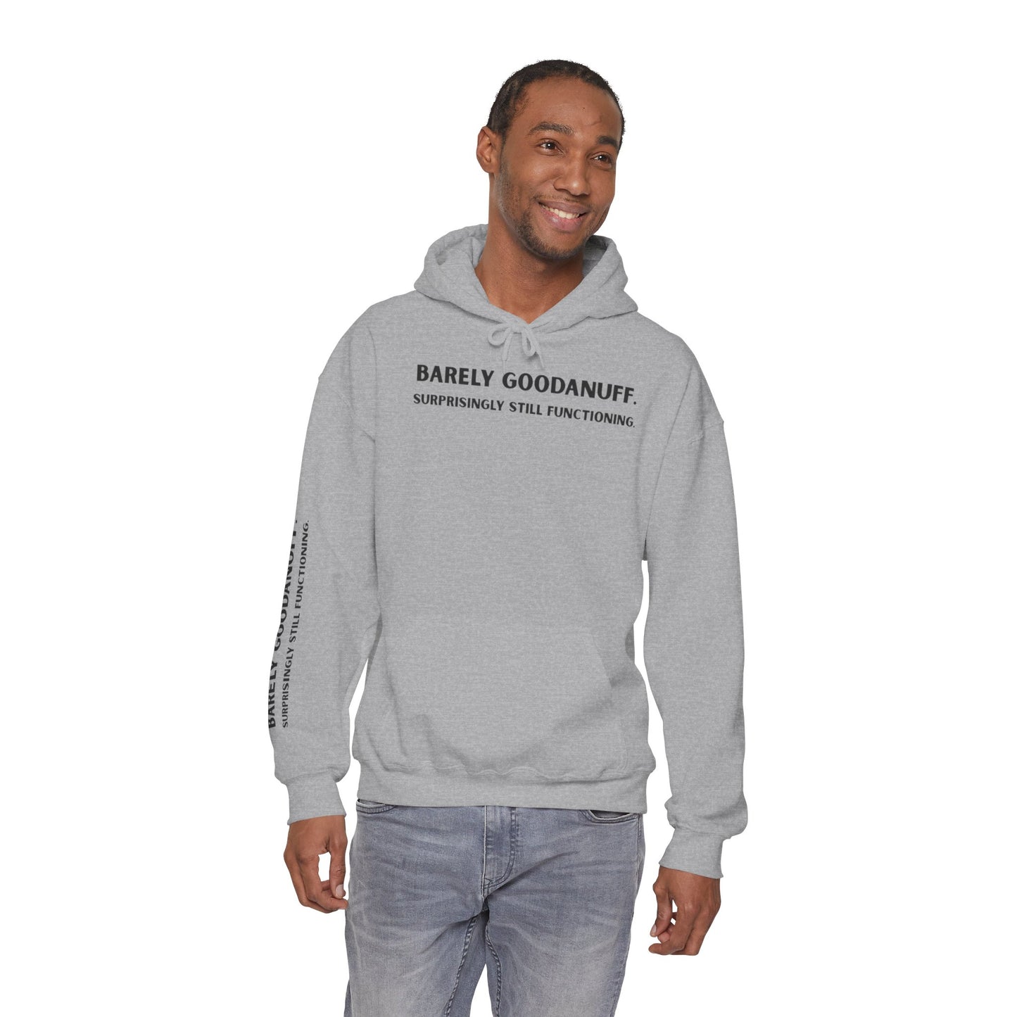 Barely GoodaNuff. Surprisingly Still Functioning Unisex Hoodie