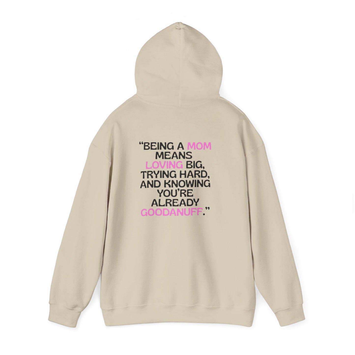 Being a Mom means Loving Big, trying hard and knowing you're already GoodaNuff Unisex Hoodie