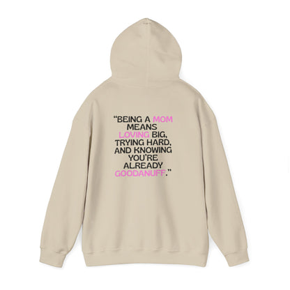 Being a Mom means Loving Big, trying hard and knowing you're already GoodaNuff Unisex Hoodie