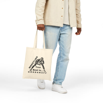 Wrestling Your Best is...GoodaNuff Cotton Tote Bag