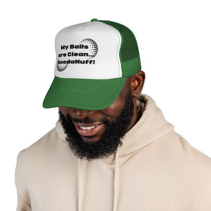 My Balls are Clean...GoodaNuff Trucker Hat