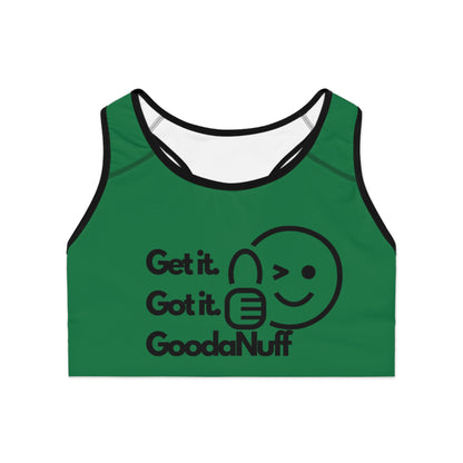 Get it. Got it. GoodaNuff Sports Bra