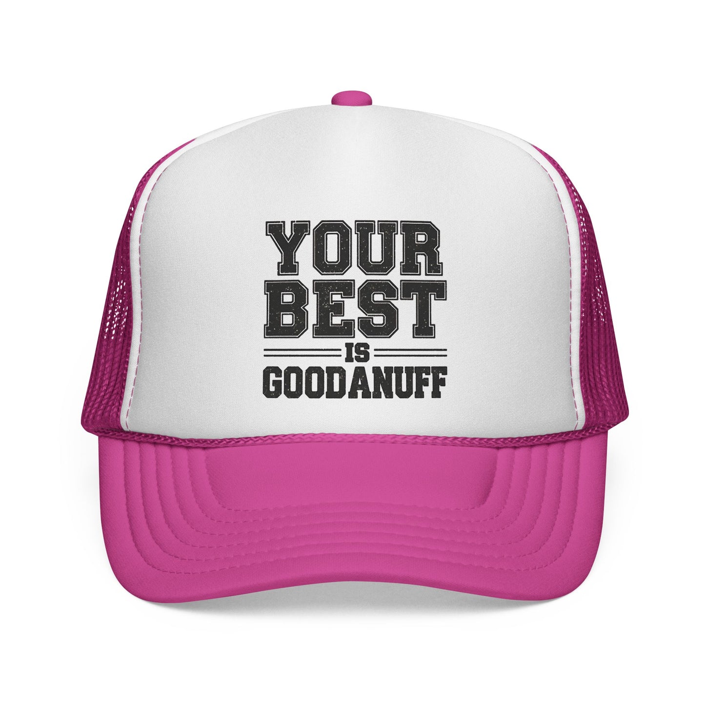 Your Best is GoodaNuff Trucker Hat
