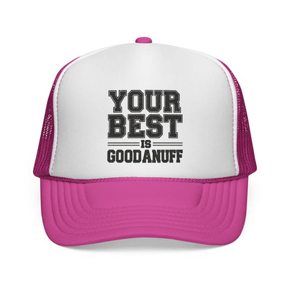 Your Best is GoodaNuff Trucker Hat