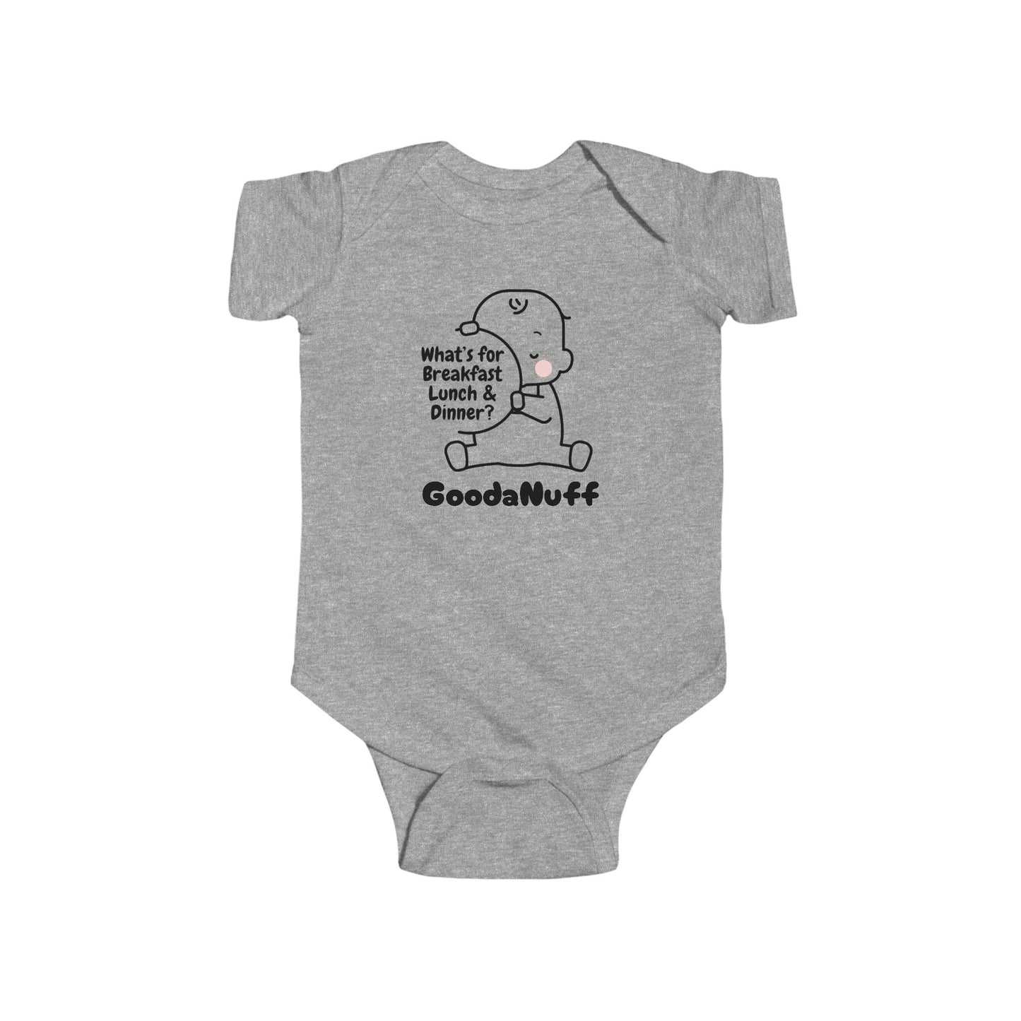 What’s for Breakfast Lunch & Dinner? GoodaNuff Onesie