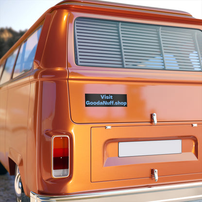 Visit GoodaNuff.shop Bumper Sticker