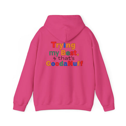 Trying my Best & Thats GoodaNuff Unisex Hoodie