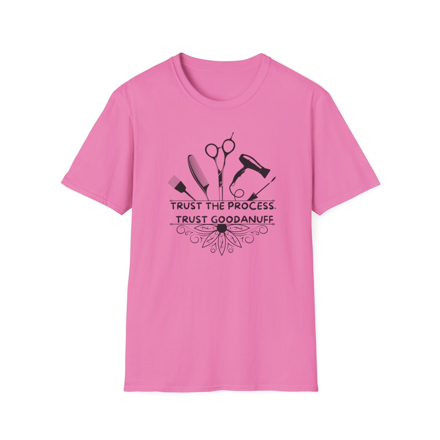 Trust the Process. Trust GoodaNuff Unisex Softstyle T-Shirt