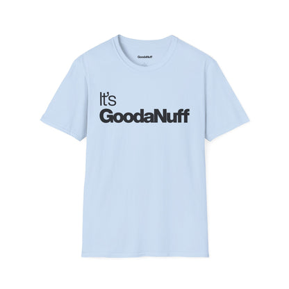 It's GoodaNuff Unisex Classic T-Shirt