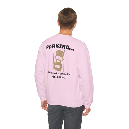Parking...This spot is Officially GoodaNuff Unisex Crewneck