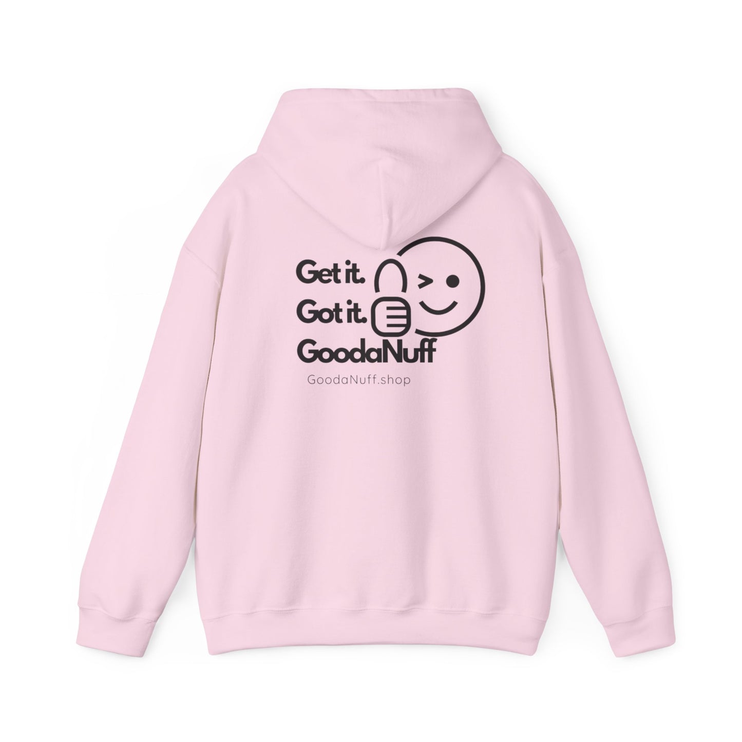 Get it. Got it. GoodaNuff Unisex Hoodie